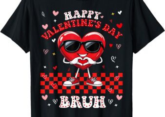 Happy Valentines Day Bruh Love Valentine Heart Girls Boys T-Shirt