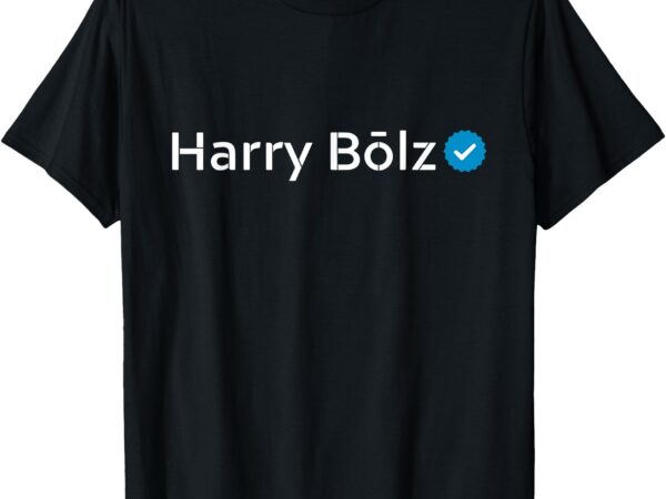 Harry bolz funny saying internet meme t-shirt