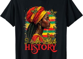 I Am Black History Month African American For women T-Shirt