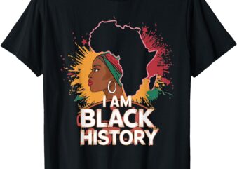 I Am Black History Month Women Girls African American T-Shirt