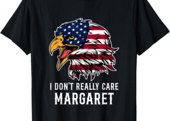 I Don’t Really Care Margaret American Flag Funny JD Vance T-Shirt