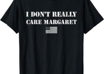 I Don’t Really Care Margaret Funny Saying JD Vance T-Shirt