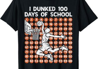 I Dunked 100 Days of School Basketball 100th Day of School T-Shirt