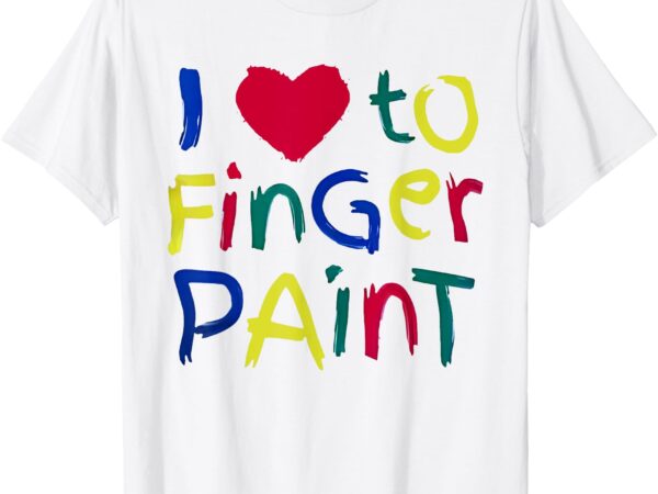 I heart love to finger paint i’m paint cute couple valentine t-shirt