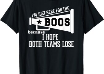 I Hope Both Teams Lose Football I Want Both Teams to Lose T-Shirt