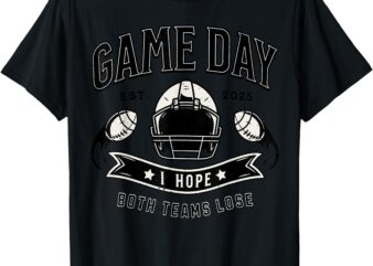 I Hope Both Teams Lose Funny Football Game T-Shirt