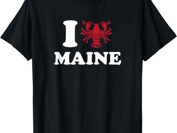 I love maine – i lobster maine – heart shape lobster t-shirt