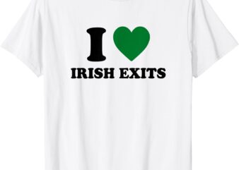 I Love Irish Exits Funny St Patrick’s Day Introvert Party T-Shirt