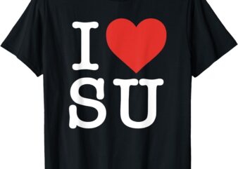 I Love SU T-Shirt