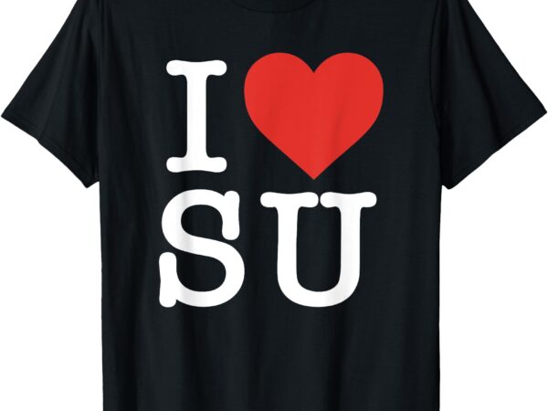 I love su t-shirt