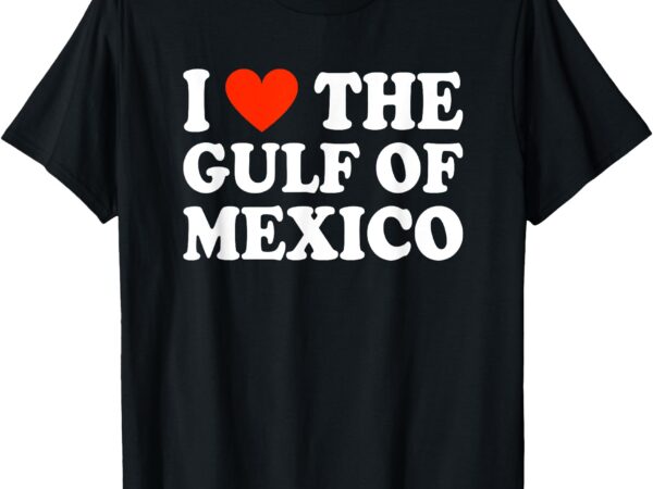 I love the gulf of mexico i heart the gulf of mexico vintage t-shirt