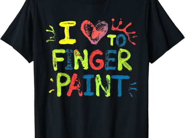 I love to finger paint i’m paint cute couple valentine t-shirt