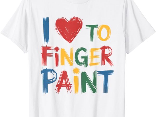 I love to finger paint i’m paint funny couple valentine men t-shirt