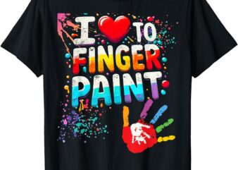 I Love to Finger Paint, I’m Paint Cute Valentines Tee T-Shirt