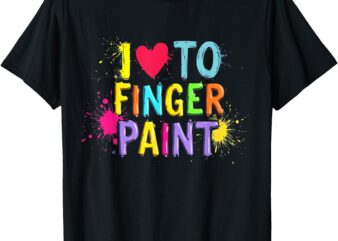 I Love to finger paint I’m Paint Funny Couples Matching Tees T-Shirt