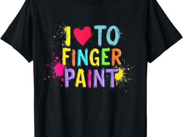 I love to finger paint i’m paint funny couples matching tees t-shirt