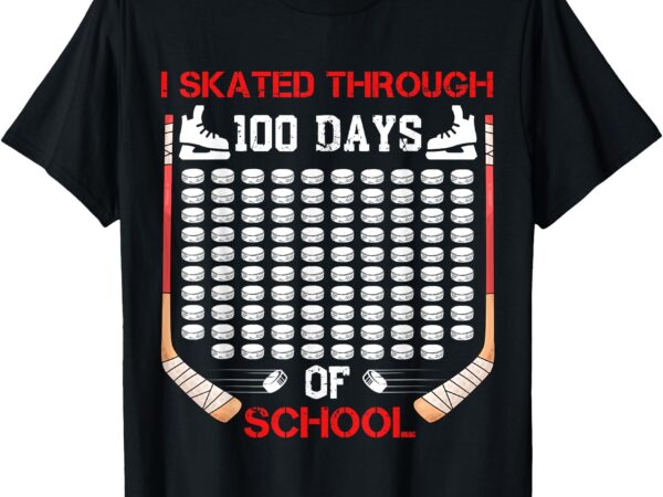 I skated through 100 days of school ice hockey fan 100th day t-shirt