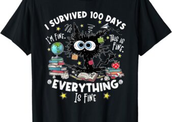 I Survived 100 Days Of School It’s Fine I’m Fine School Cute T-Shirt