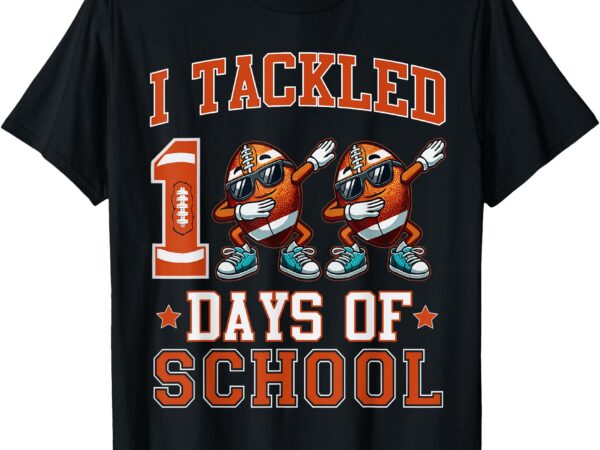 I tackled 100 days of school football dabbing 100th day boys t-shirt