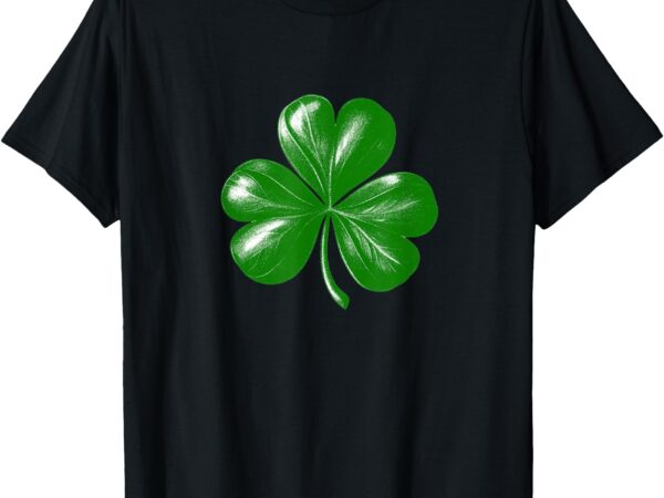 Irish shamrock – three leaf clover (st. patrick’s day) t-shirt