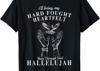 I’ll Bring My Hard Fought Hallelujah Brandon Heart Felt Lake T-Shirt