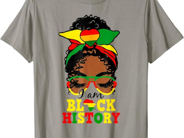 I’m black history month celebration african american women t-shirt