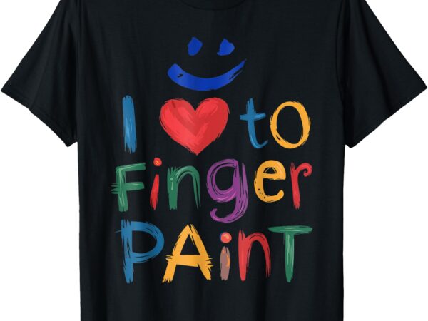 I’m paint i love to finger paint couple t-shirt