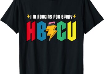 I’m Rooting for Every HBCU African American College Alumnus T-Shirt