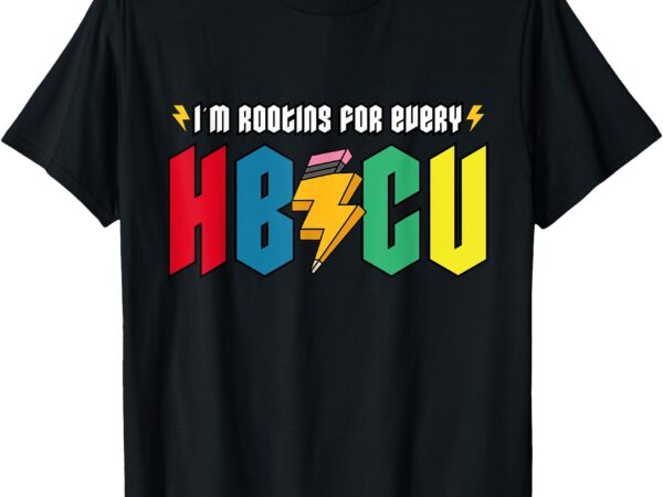 I’m rooting for every hbcu african american college alumnus t-shirt