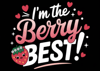 I’m the berry best cute t shirt design for sale