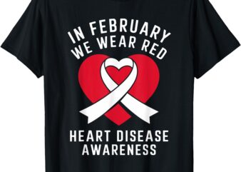 In February We Wear Red Heart Disease Awareness Men Women T-Shirt