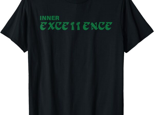 Inner excellence funny cool face t-shirt