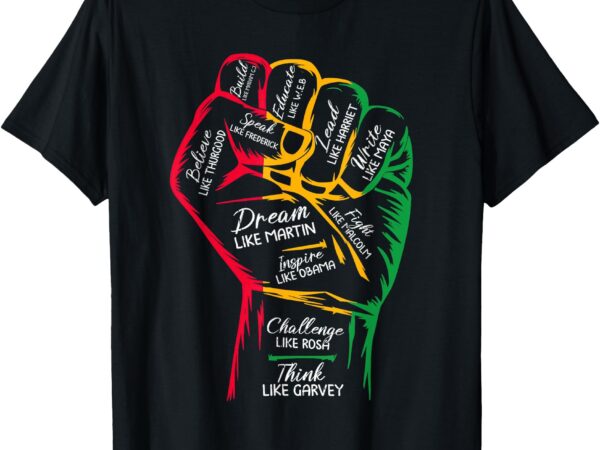 Inspiring black leaders power fist hand black history month t-shirt