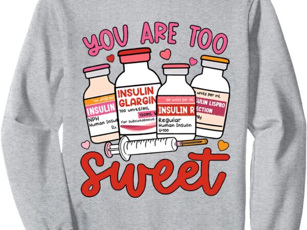 Insulin diabetes icu nurse valentine pharmacist diabetic sweatshirt