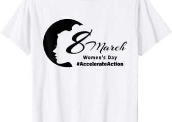 International Women’s Day Accelerate Action 2025 8 March T-Shirt