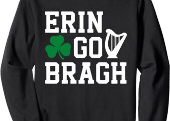 Irish Pride – Erin Go Bragh Sweatshirt