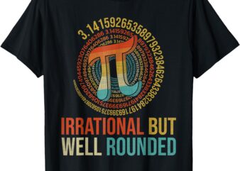 Irrational But Well-Rounded Pi Digits Design Pi Day Math T-Shirt