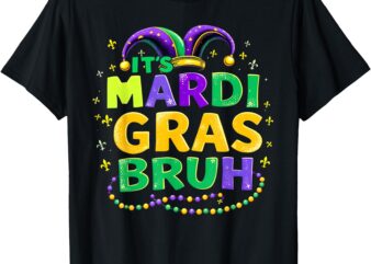 It’s Mardi Gras Bruh Teens Boys Kids Funny Mardi Gras Mens T-Shirt