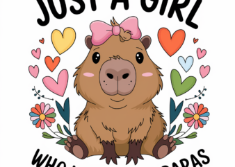 Just a GIRL Who Loves Capybaras white vector clipart