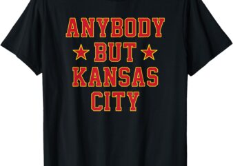 KC Anybody But Kansas City Apparel For Men Women and Kids T-Shirt