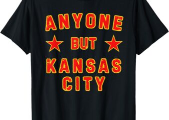 KC Anyone but Kansas City T-Shirt