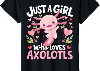 Kawaii Axolotl Shirt Just A Girl Who Loves Axolotls Kids Boy T-Shirt