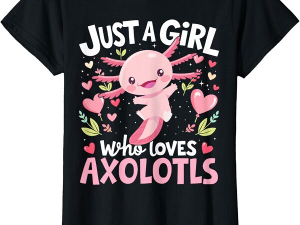 Kawaii axolotl shirt just a girl who loves axolotls kids boy t-shirt