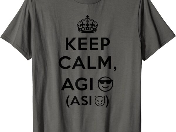 Keep calm agi asi t-shirt