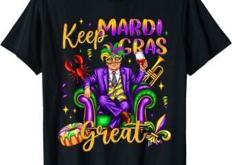 Keep Mardi Gras Great Carnival Outfit Funny Trump Mardi Gras T-Shirt