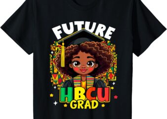 Kids Future Hbcu Grad Black Girl Kids Afro Black History Month T-Shirt