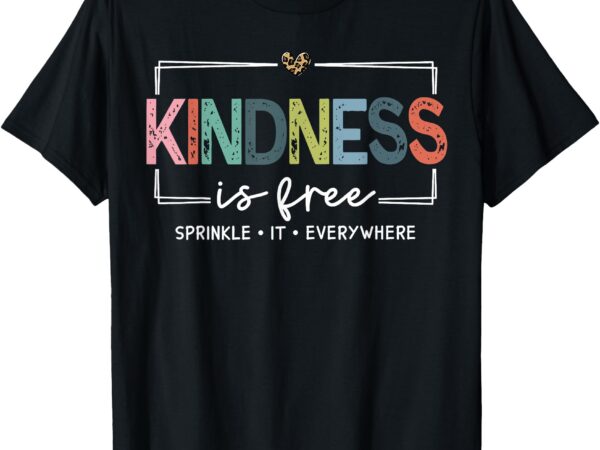 Kindness is free sprinkle it everywhere retro vintage saying t-shirt