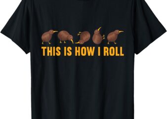 Kiwi Bird This Is How I Roll Funny Kiwi New Zealand Birds T-Shirt