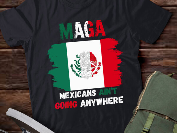 Lb11 maga – mexicans ain’t going anywhere t shirt vector graphic