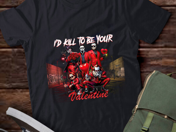 Lb12 i’ll kill to be your valentine t shirt vector graphic